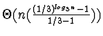 \(\Theta(n (\frac{(1/3)^{log_3 n} - 1}{1/3 - 1}))\)