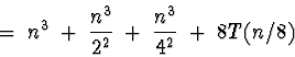 \begin{displaymath}=\; n^3 \;+\; \frac{n^3}{2^2} \;+\; \frac{n^3}{4^2} \;+\; 8T(n/8)\end{displaymath}