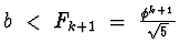 \(b \;<\; F_{k+1} \;=\; \frac{\phi^{k+1}}{\sqrt{5}}\)